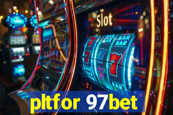 pltfor 97bet